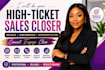 be your b2b sales representative and high ticket sales closer