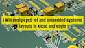 design pcb iot and embedded systems layouts in kicad and eagle