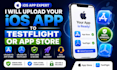 upload your ios app to testflight or app store