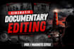 do documentary editing and faceless youtube video editing