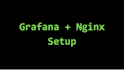 grafana and set up an nginx reverse proxy