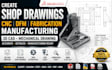 create shop drawings cnc dfm fabrication manufacturing 3d cad mechanical drawing