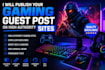 do gaming guest post backlink, high da guest post on UK, USA  gaming blog