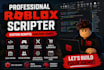 be your professional roblox scripter and create custom roblox game scripts
