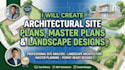 create architectural site plans, master plans and landscape designs