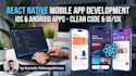 develop a custom mobile app using react native