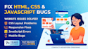 fix HTML CSS javascript bugs and issues on your website