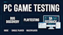 playtest your game and provide detailed QA feedback