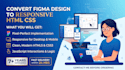 convert your figma design to responsive HTML CSS