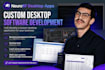 develop a custom desktop application