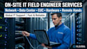 provide onsite IT support and field engineer services
