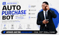 do auto purchase bot, auto checkout bot, auto buying bot, shopping bot