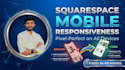 fix your squarespace mobile and tablet design problems