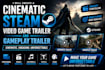 create a cinematic steam video game trailer and gameplay trailer