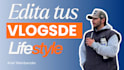 edit your lifestyle videos