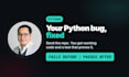 fix python bugs, errors, script issues and debug your existing repo