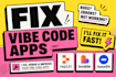 fix, debug, and optimize vibecoded lovable replit claude app