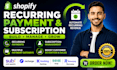 setup shopify recurring payment subi appstle recharge kaching seal loop recurpay