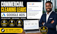 generate commercial cleaning leads with google ads