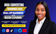 design high converting banner ads 3d banners and book covers
