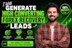 generate high converting forex recovery leads
