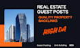 provide real estate guest posts and quality property backlinks