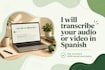 transcribe audio or video in spanish accurately