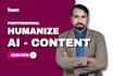 humanize ai content and rewrite ai content naturally