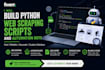 build python web scraping scripts and automation bots