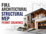 provide full architectural structural mep permit drawings