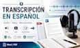 transcribe spanish audio, video or manuscripts
