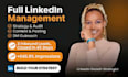 provide a full linkedin management and growth strategy