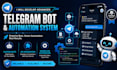 develop advanced telegram bot and automation  system