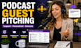 do personalized podcast guest pitching and outreach