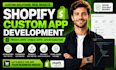 shopify custom app shopify public app or private app developer shopify expert