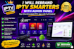 rebrand iptv smarters with admin pannel