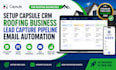 setup capsule crm roofing business lead capture pipeline email automation