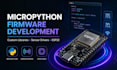 build custom micropython libraries sensor drivers firmware for esp32 mcu devices