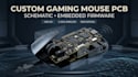 design custom gaming mouse pcb, schematic and embedded firmware