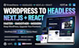 migrate wordpress to a fast react nextjs frontend