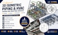 do 3d isometric, 3d design, piping, piping layout, hvac design, 2d drawing