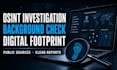 do osint research, background check and digital footprint analysis