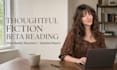 beta read your fiction and provide thoughtful feedback