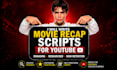 write movie recap script youtube entertainment