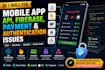 fix mobile app API, firebase, payment and authentication issues