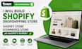 build shopify dropshipping store shopify store ecommerce store as shopify expert