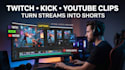 edit twitch, kick and youtube clips