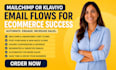 do mailchimp or klaviyo flows for ecommerce email marketing