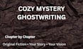 ghostwrite your cozy mystery novel chapter by chapter