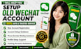 help you create wechat and an old wechat account sell